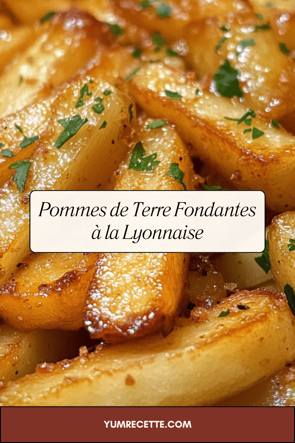 Pommes de Terre Fondantes à la Lyonnaise