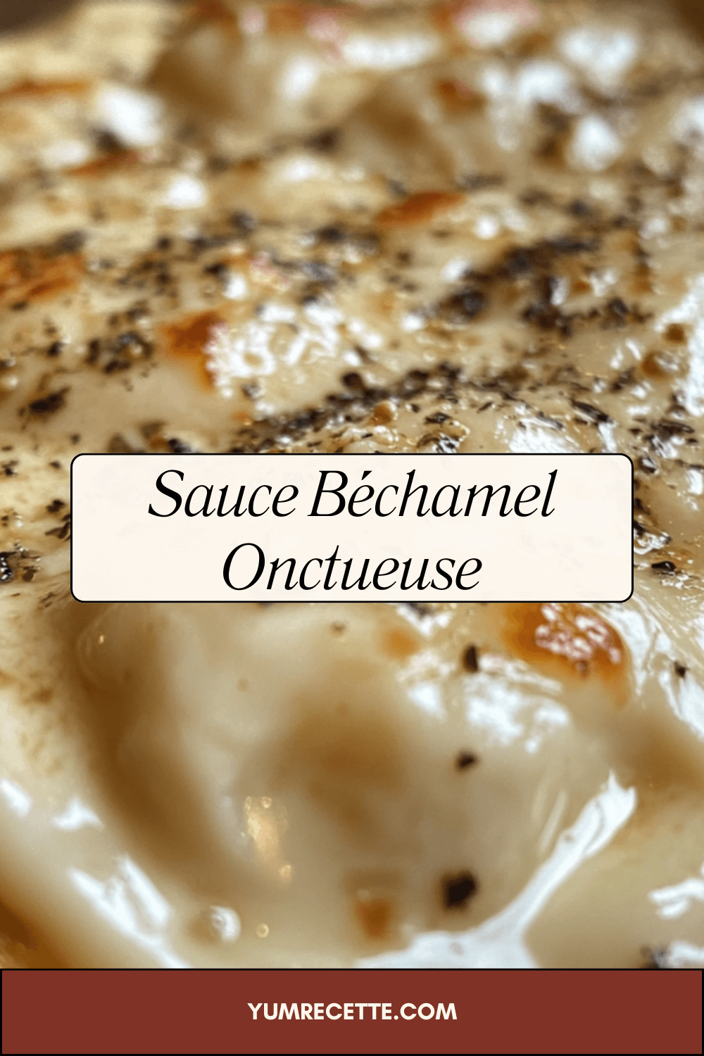 Sauce Béchamel Onctueuse