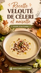Recette Velouté De Céleri Et Noisette : Soupe D&rsquo;automne