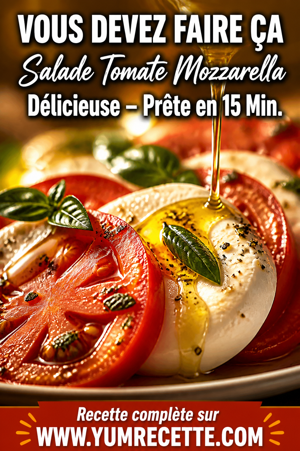Salade Tomate Mozzarella Délicieuse – Prête en 15 Min