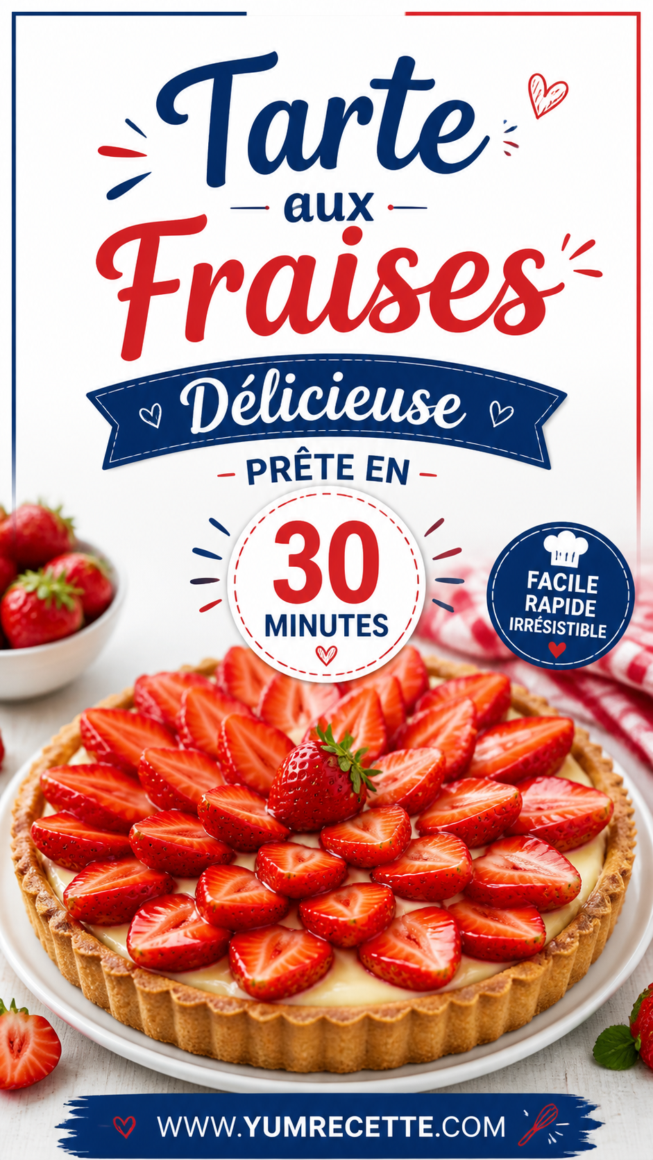 Tarte aux Fraises Délicieuse - Prête en 30 Minutes